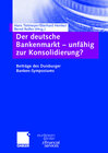 Buchcover Der deutsche Bankenmarkt — unfähig zur Konsolidierung?