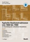 Buchcover Typische Baukonstruktionen von 1860 bis 1960