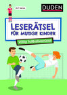 Buchcover Leserätsel für mutige Kinder - Völlig fußballverrückt - ab 7 Jahren
