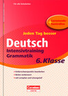 Buchcover Jeden Tag besser - Deutsch Intensivtraining Grammatik 6. Klasse