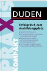 Buchcover Duden Praxis kompakt - Erfolgreich zum Ausbildungsplatz
