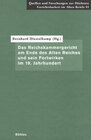 Buchcover Das Reichskammergericht am Ende des Alten Reiches und sein Fortwirken im 19. Jahrhundert