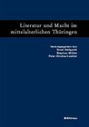 Buchcover Literatur und Macht im mittelalterlichen Thüringen