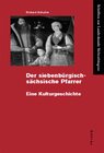 Buchcover Der siebenbürgisch-sächsische Pfarrer: Eine Kulturgeschichte