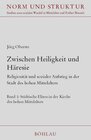 Buchcover Zwischen Heiligkeit und Häresie : Religiosität und sozialer Aufstieg in der Stadt des hohen Mittelalters