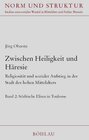 Buchcover Zwischen Heiligkeit und Häresie : Religiosität und sozialer Aufstieg in der Stadt des hohen Mittelalters