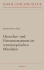 Buchcover Herrscher- und Fürstentestamente im westeuropäischen Mittelalter