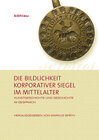 Buchcover Die Bildlichkeit korporativer Siegel im Mittelalter