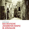 Buchcover Das deutsche Johanniter-Hospiz in Jerusalem
