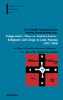 Buchcover Religiosidad y Clero en América Latina – Religiosity and Clergy in Latin America (1767–1850)