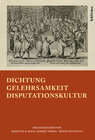 Buchcover Dichtung - Gelehrsamkeit - Disputationskultur