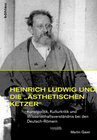 Buchcover Heinrich Ludwig und die »ästhetischen Ketzer«