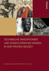 Buchcover Technische Innovationen und künstlerisches Wissen in der Frühen Neuzeit