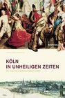 Buchcover Köln in unheiligen Zeiten