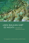 Buchcover »Den Balkan gibt es nicht«