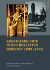 Kunstgeschichte in den besetzten Gebieten 1939–1945 width=