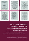 Buchcover Rhetorik, Poetik und Ästhetik im Bildungssystem des Alten Reiches