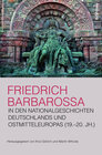 Buchcover Friedrich Barbarossa in den Nationalgeschichten Deutschlands und Ostmitteleuropas (19.–20. Jh.)