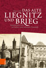 Buchcover Das alte Liegnitz und Brieg