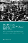 Buchcover Der Deutsche Metallarbeiter-Verband 1891–1933