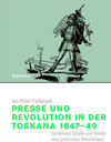 Buchcover Presse und Revolution in der Toskana 1847–49