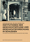 Buchcover Institutionen der Geschichtspflege und Geschichtsforschung in Schlesien