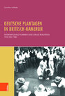 Buchcover Deutsche Plantagen in Britisch-Kamerun