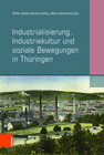Buchcover Industrialisierung, Industriekultur und soziale Bewegungen in Thüringen