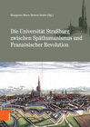 Buchcover Die Universität Straßburg zwischen Späthumanismus und Französischer Revolution