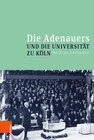 Buchcover Die Adenauers und die Universität zu Köln