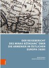 Buchcover Der Reisebericht des Minas B??keanc? über die Armenier im östlichen Europa (1830)