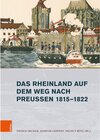 Buchcover Das Rheinland auf dem Weg nach Preußen 1815-1822