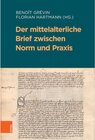Buchcover Der mittelalterliche Brief zwischen Norm und Praxis
