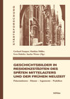 Buchcover Geschichtsbilder in Residenzstädten des späten Mittelalters und der frühen Neuzeit