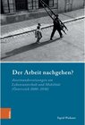 Buchcover Der Arbeit nachgehen? / Industrielle Welt Bd.Band 099