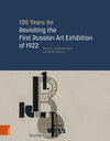 Buchcover 100 Years On: Revisiting the First Russian Art Exhibition of 1922