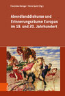 Buchcover Abendlanddiskurse und Erinnerungsräume Europas im 19. und 20. Jahrhundert