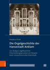 Buchcover Die Orgelgeschichte der Hansestadt Anklam