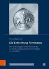 Buchcover Die Entstehung Pommerns / Veröffentlichungen der Historischen Kommission für Pommern - Marian Rebkowski (ePub)