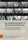 Buchcover Die »Bonner Republik« in Zeitzeugengesprächen