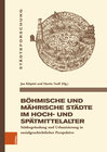 Buchcover Böhmische und Mährische Städte im Hoch- und Spätmittelalter