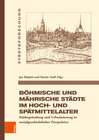 Buchcover Böhmische und mährische Städte im Hoch- und Spätmittelalter