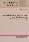 Buchcover Der arbeitsrechtliche Bestandsschutz unter dem Firmament der Grundrechtsordnung