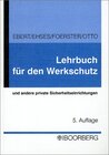 Buchcover Lehrbuch für den Werkschutz und andere private Sicherheitseinrichtungen... / Lehrbuch für den Werkschutz und andere priv