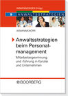 Buchcover Anwaltsstrategien beim Personalmanagement - Mitarbeitergewinnung und- führung in Kanzlei und Unternehmen