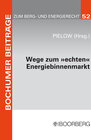 Buchcover Wege zum "echten" Energiebinnenmarkt: Konsens im Ziel, Dissens über die Methoden