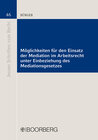 Buchcover Möglichkeiten für den Einsatz der Mediation im Arbeitsrecht unter Einbeziehung des Mediationsgesetzes