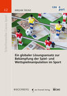 Buchcover Ein globaler Lösungsansatz zur Bekämpfung der Spiel- und Wettspielmanipulation im Sport