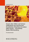 Buchcover Gesetz über Hilfen und Schutzmaßnahmen bei psychischen Krankheiten (Psychisch-Kranken-Hilfe-Gesetz - PsychKHG) Baden-Wür