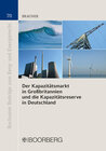 Buchcover Der Kapazitätsmarkt in Großbritannien und die Kapazitätsreserve in Deutschland